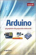 Arduino. 36 projektów dla pasjonatów elektroniki
