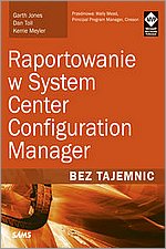Raportowanie w System Center Configuration Manager Bez tajemnic
